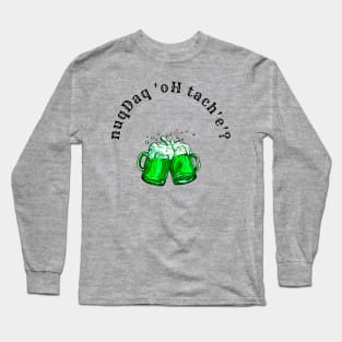 Where's the Bar? - nuqDaq 'oH tach'e'? St. Patrick's Day Revised (MD23KL003) Long Sleeve T-Shirt